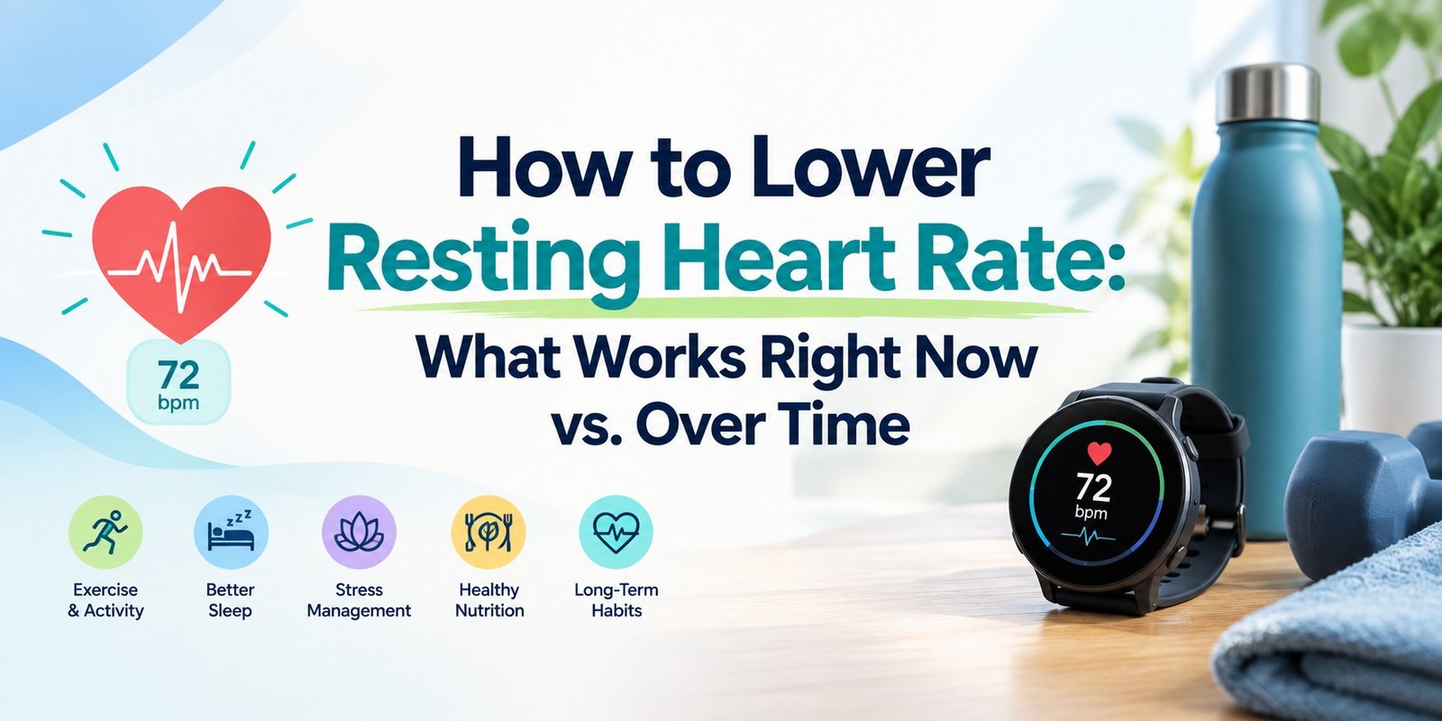How to Lower Resting Heart Rate: Fast & Long-Term Methods